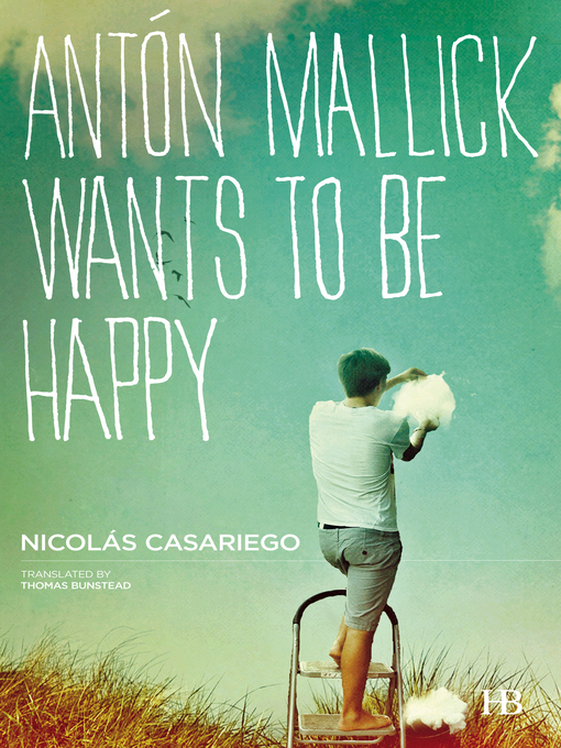 Title details for Antón Mallick Wants to Be Happy by Nicolás Casariego - Available